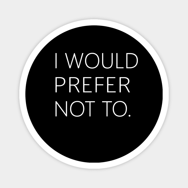 Zizek: I WOULD PREFER NOT TO. Magnet by Window House